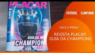 REVISTA PLACAR GUIA DA UEFA CHAMPIONS LEAGUE! VALE A PENA?