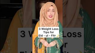 3 Weight Loss Tips for Eid-ul-Fitr 🌙 #weightloss #dietplan