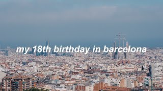 My 18th Birthday in Barcelona | philliper_