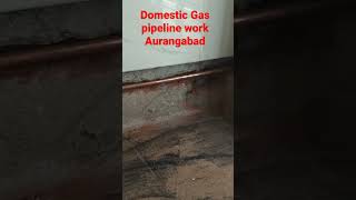 🔥🔥🔥Domestic Gas pipeline work Aurangabad 🔥🔥🔥