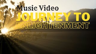 Music Video: Journey to Enlightenment