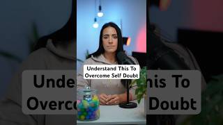 Understand This To Overcome Self Doubt