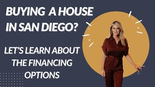 What you need to know about loan programs available for people purchasing a home in San Diego.