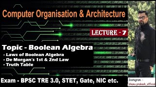 7. BOOLEAN ALGEBRA - 2 | Computer Organisation & Architecture | De Morgan's Laws | #bpsctre3