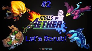 Let's Scrub! Rivals of Aether Part 2