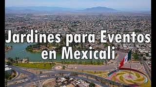 Jardines para Eventos en Mexicali