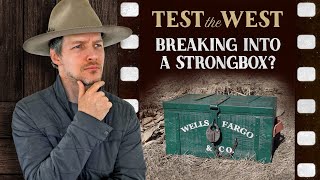 Breaking into a Stagecoach Strongbox? Test the West Series: Part 3