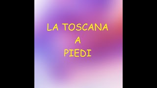 la toscana a piedi