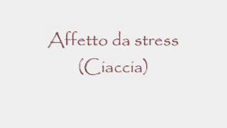 Salvatore Ciaccia - Affetto da stress