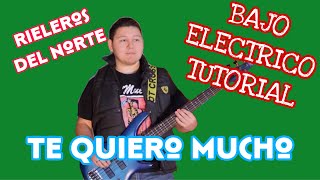 Te Quiero Mucho - Los Rieleros del Norte (TABS Bajo Electrico Tutorial)