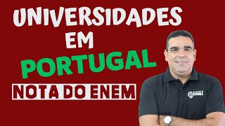 IMPORTANTE!!!  NOTA DO ENEM EM UNIVERSIDADES EM PORTUGAL!!! PRÓS E CONTRAS (PARTE 1)