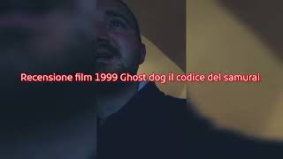 recensione film 1999 Ghost dog il codice del samurai + voto e montaggio video completo