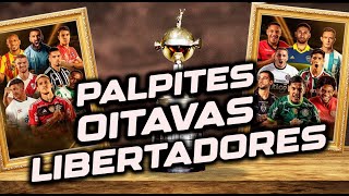 ⚽️PALPITES - Libertadores Oitavas - Jogos de ida⚽️