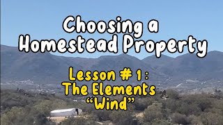 Choosing A Homestead Property, Lesson #1 : The Elements  - Wind