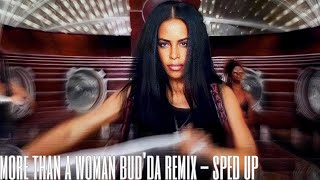 aaliyah - more than a woman [bud’da remix] (sped up)