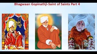 Bhagawaan Gopinathji Saint of Saints Part 4