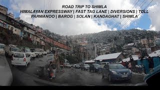 ROAD TRIP TO SHIMLA | HIMALAYAN EXPRESSWAY | FAST TAG LANE | DIVERSIONS | TOLL | ROUTE