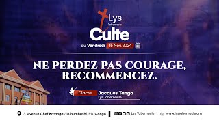 Culte du Vendredi 15 Novembre 2024 | NE PERDEZ PAS COURAGE, RECOMMENCEZ.