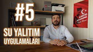 SU YALITIM UYGULAMALARI #5 | MURAT YILDIRIM