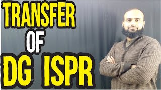 The Transfer Of DG ISPR | Institution Is Bigger Than The Individual