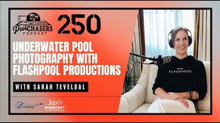 Episode 250: Underwater Pool Photography with Sarah Teveldal of FlashPool Productions