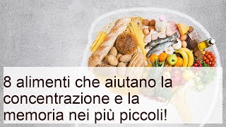 8 alimenti che aiutano la concentrazione nei più piccoli!