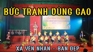 BỨC TRANH VÙNG CAO - TIẾT MỤC ĐẶC SẮC XÃ YÊN NHÂN