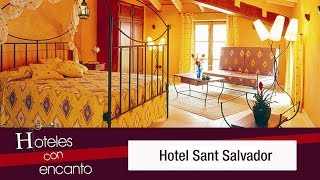 Hotel Sant Salvador - Hoteles con Encanto