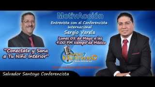 MOTIVACCION   ENTREVISTA A SERGIO VARELA   CONECTATE Y SANA TU NIÑO INTERIOR