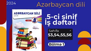 Azərbaycan dili 5-ci sinif  iş dəftəri səh. 53,54,55,56