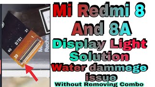 Mi Redmi 8 And 8A Display Light Problem Solution.Mi Redmi 8 Water Dammege No Display Light Solution