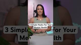 3 Simple Hacks For Your Mental Health