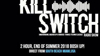 Tom Bradshaw pres. Killswitch 89 [End Of Summer 2018 Bosh UP!] Miami Special [September 2018]