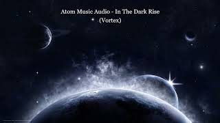 Atom Music Audio - In The Dark Rise