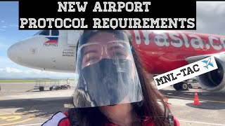 NEW AIRPORT PROTOCOL and REQUIREMENTS - MNL TO TAC - SURPRISED VISIT