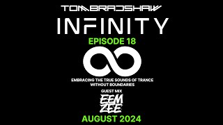 Tom Bradshaw - Infinity 18, Guest Mix: Eemzee [August 2024]