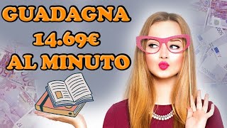 GUADAGNA 14.69€ AL MINUTO OGNI GIORNO (KDP)