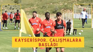 Kayserispor, antrenmanlara başladı