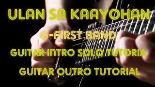 Ulan Sa Kaayohan G-First Band guitar intro and solo tutorial