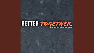 Better Together