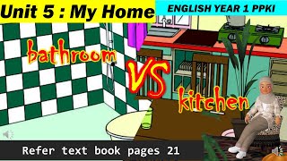 ENGLISH YEAR 1 PPKI - My Home ( bathroom vs kitchen )