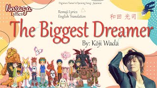 The Biggest Dreamer - Kōji Wada (和田 光司) - Digimon Tamer's Opening Song (Romaji-English Translation)