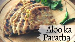 Potato Stuffed Paratha | Aloo Ka paratha |