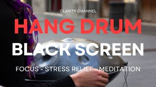 Music for Stress Relief , Yoga & Meditation | Relaxing Spa Music | Hang Drum Mix Black Screen