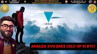 Analiza proiecte cu potențial de 50% in câteva săptămâni “BAKE “ OP “CELO “ XVG “ și BTC.