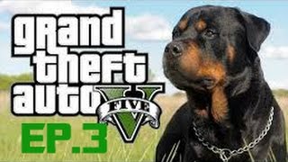 GTAV Gameplay Ep.3(My Dog Chop)