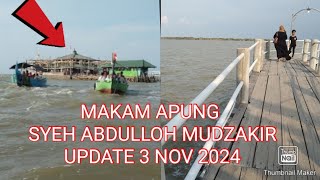 Makam Apung Syeh Abdulloh Mudzakir Mendopo Sayung Demak Update 3 NOV 2024 Part 1