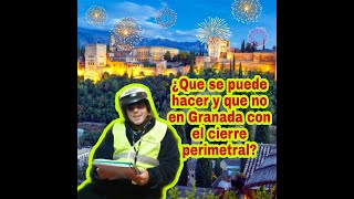 Que se puede hacer en Granada con el cierre perimetral | Berraco Jones