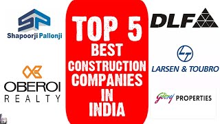 Top 5 Best Construction Companies In India | Larsen & Toubro | DLF Limited | Godrej Properties |