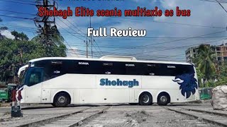 Shohagh Elite scania k410 IB multiaxle bus full review.  Dhaka-Chittagong.